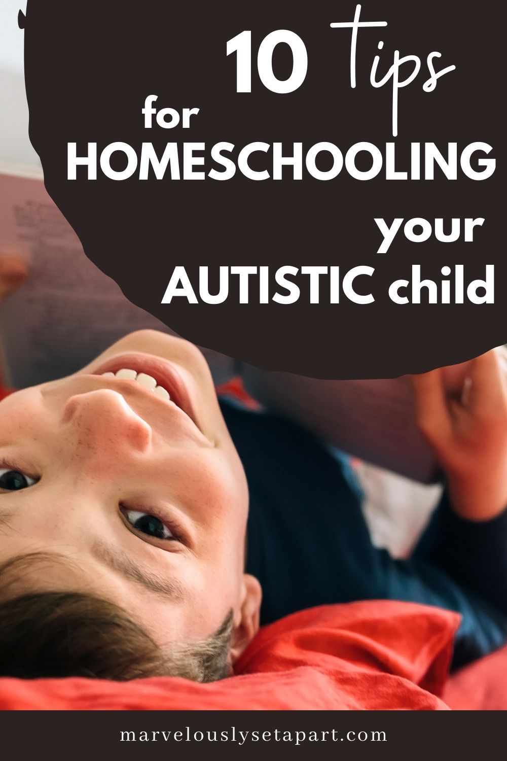 10 Tips on Homeschooling Your Autistic Child