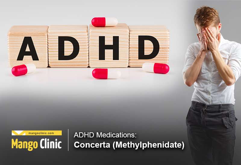 ADHD Medications: Concerta (Methylphenidate) · Mango Clinic