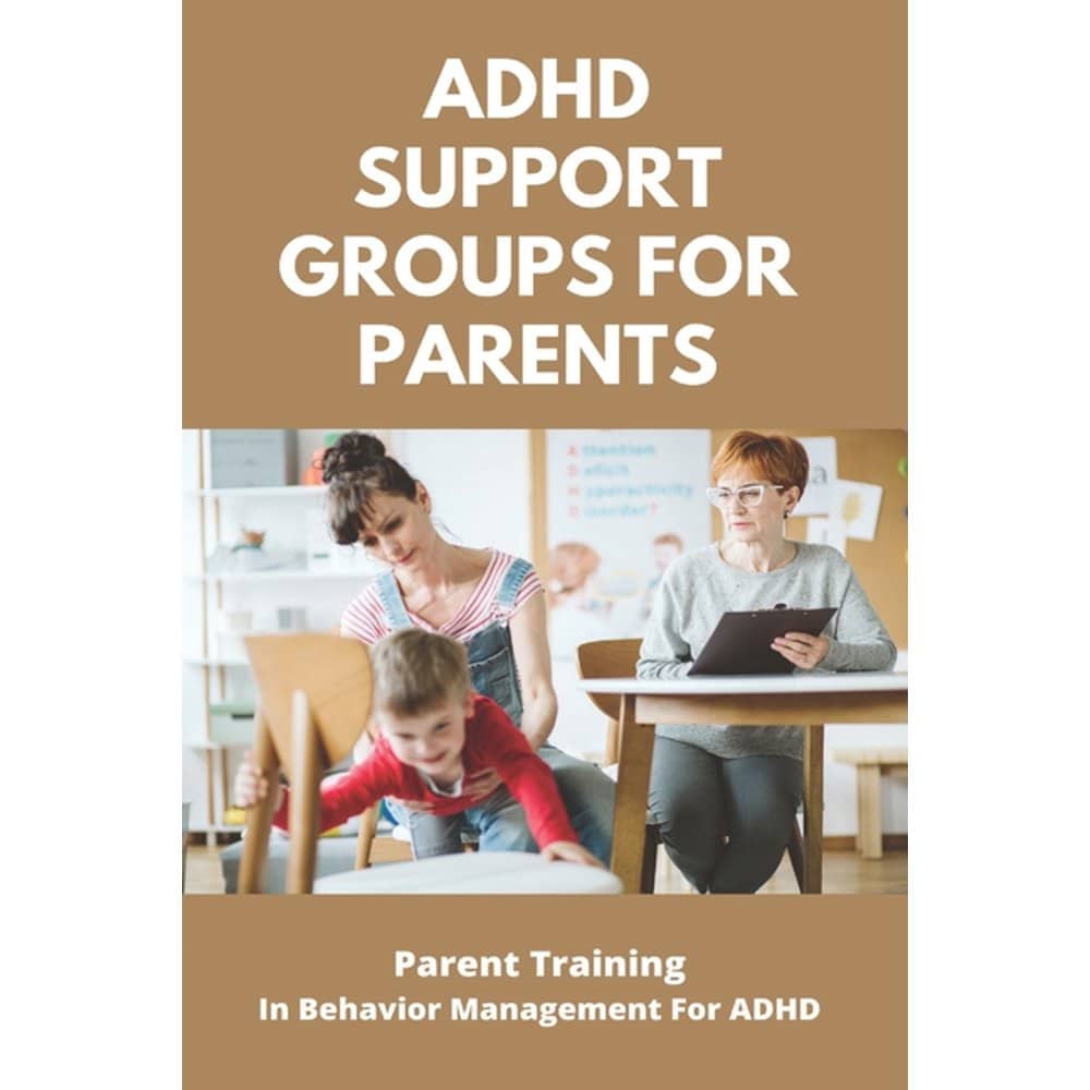 ADHD Support Groups For Parents: Parent Training in Behavior Management ...