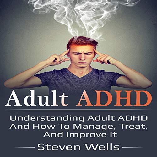 Amazon.com: Adult ADHD: Understanding Adult ADHD and How to Manage ...