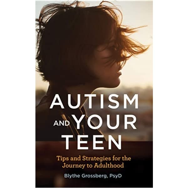 Autism &  Your Teen: Tips and Strategies for the Journey to Adulthood ...