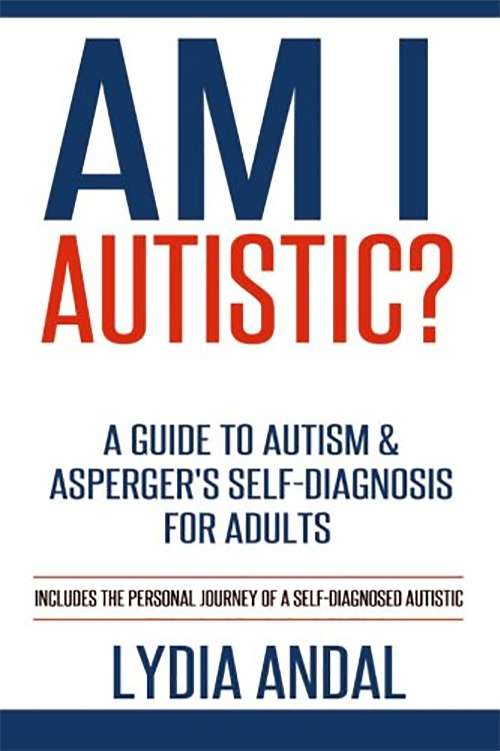 BOOK REVIEW: Am I Autistic? by Lydia Andal  Spectrum Women