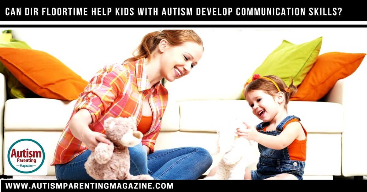 Can DIR Floortime Help Kids With Autism Develop ...