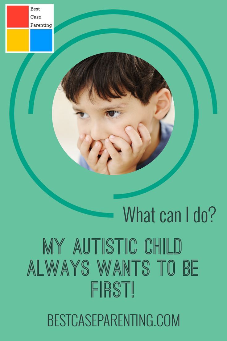 Does your autistic child always want to be first? Are they ...