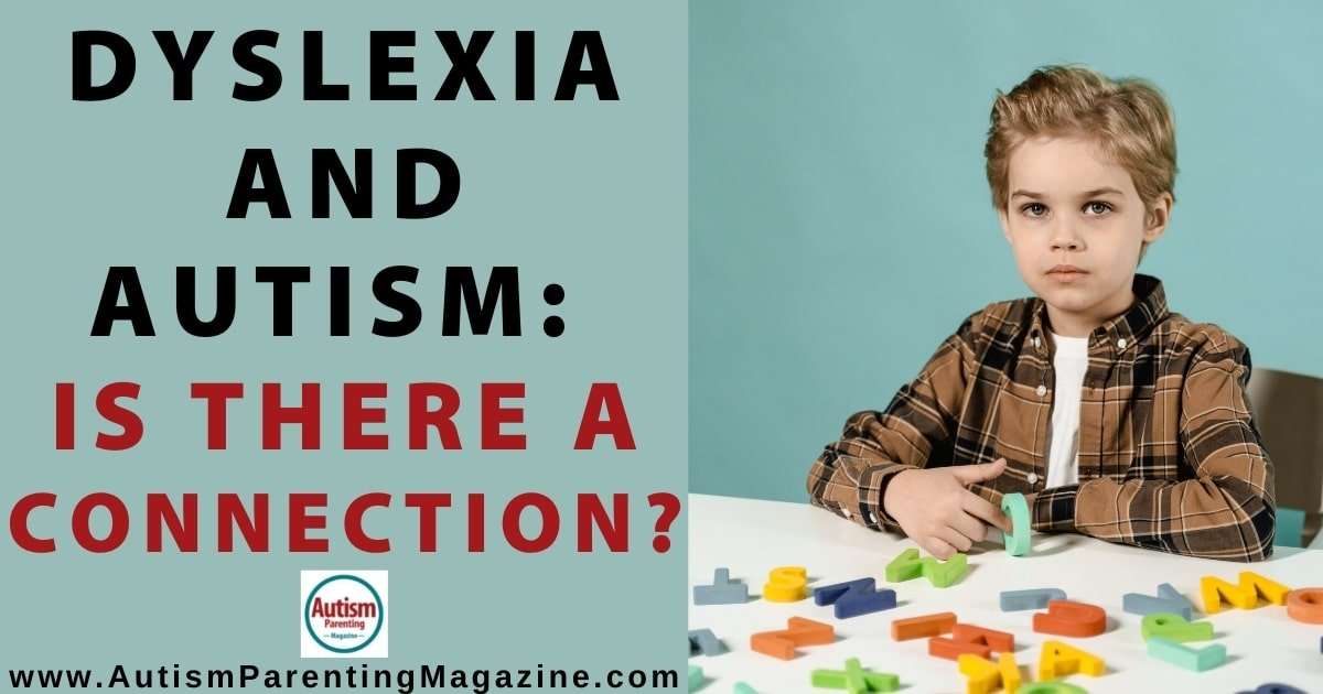 Dyslexia and Autism: Is there a Connection?