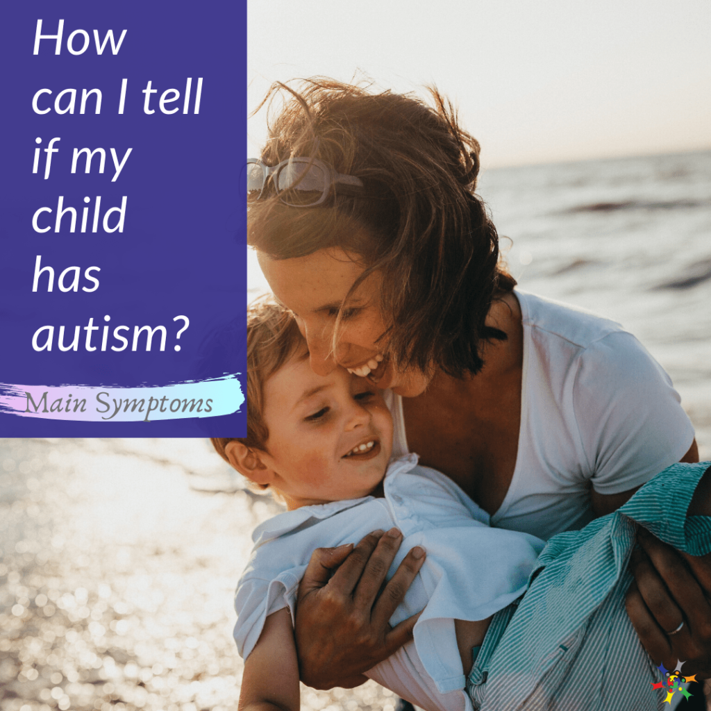 How can I tell if my child has Autism?