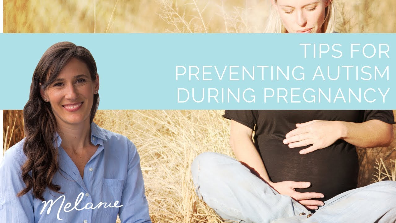 How Can You Prevent Autism During Pregnancy