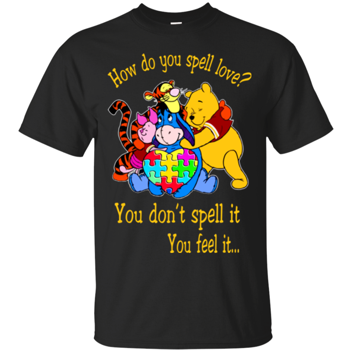 How Do You Spell Love You Dont Spell You Feel Autism Pooh ...