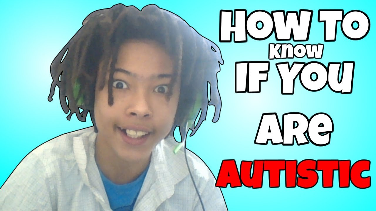How To Know If You Are Autistic