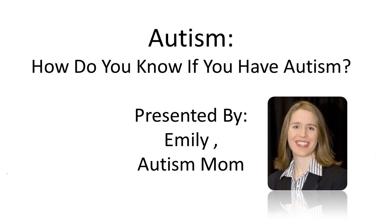 How To Know If You Have Autism: Does My Son Have Autsim ...