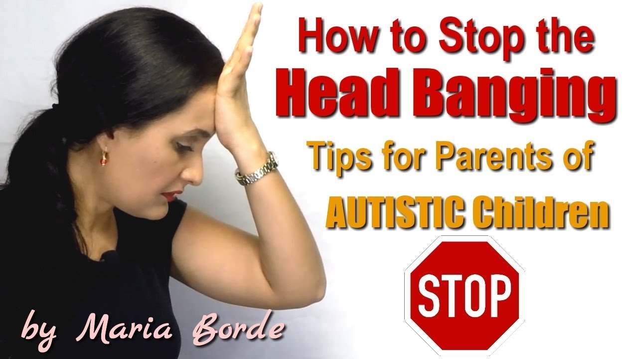 How To Stop Your Autistic Child From Banging Their Head ...