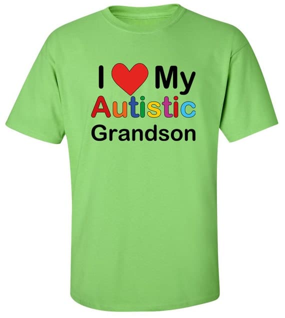 I Love My Autistic Grandson T