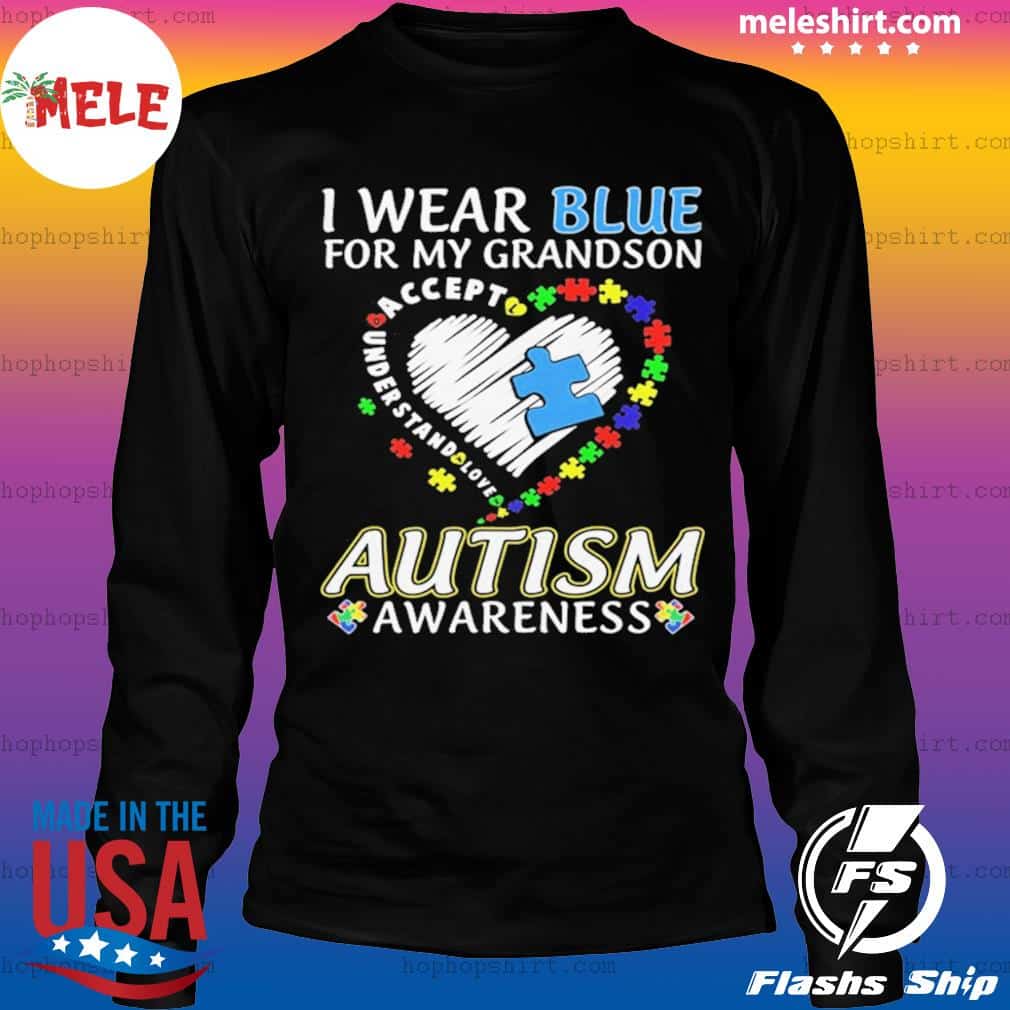 I Wear Blue For My Grandson Autism Awareness Accept Understand Love ...
