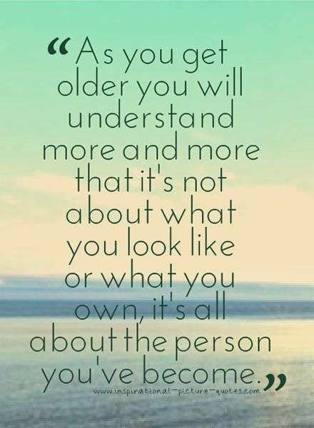Inspirational Picture Quotes: As You Get Older