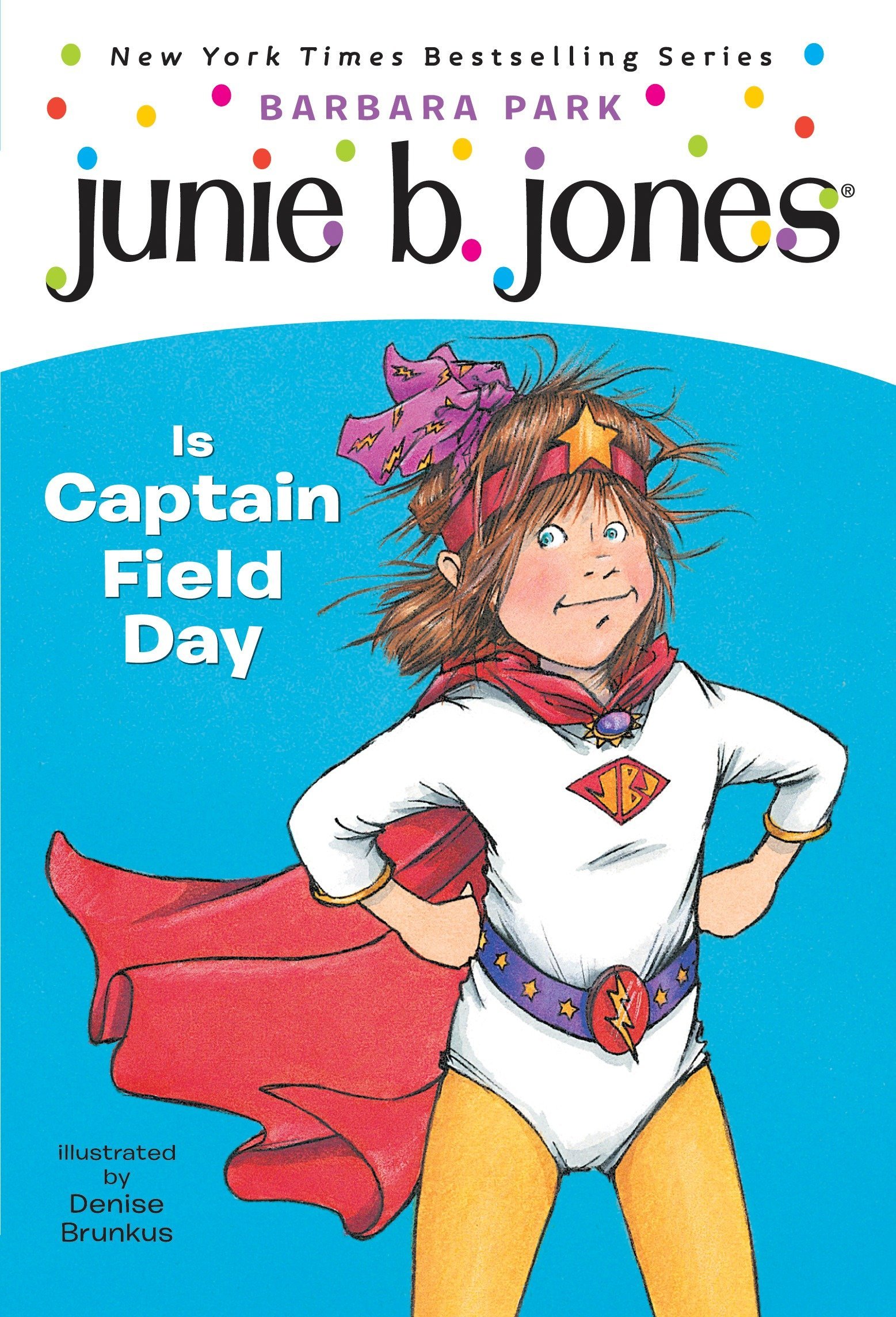 Junie B. Jones #16: Junie B. Jones Is Captain Field Day ...