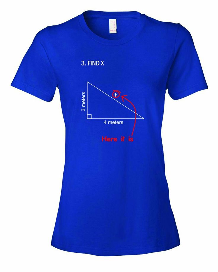 Ladies Find X. Here It Is! Funny Math Trig Humor T