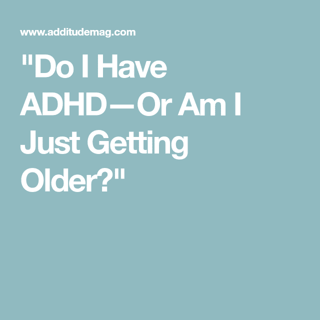 Pin on Just diagnosed ADHD at Age 69!!
