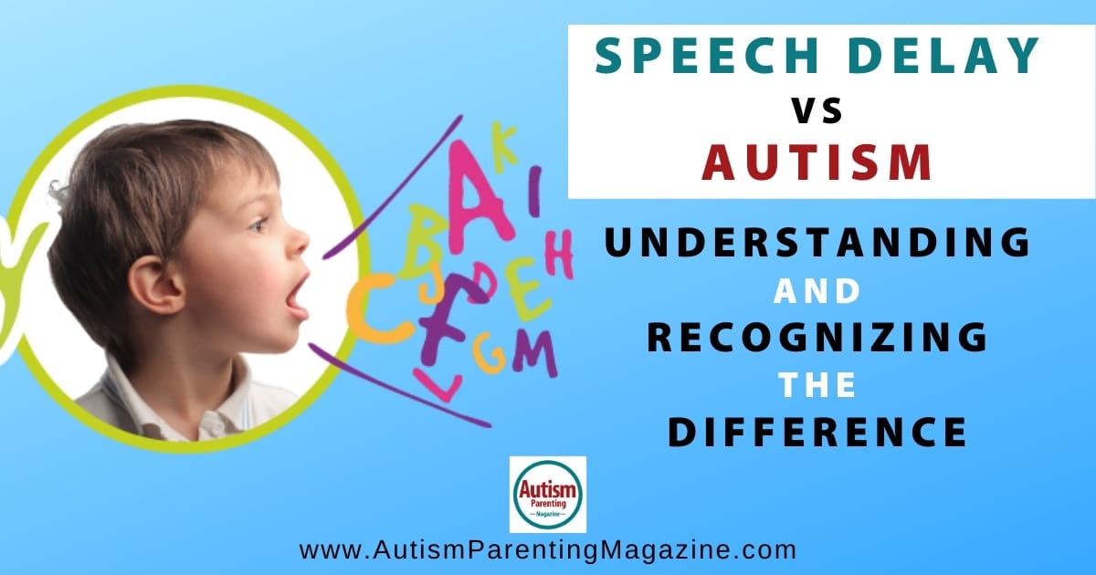 Speech Delay vs Autism: Understanding and Recognizing the ...