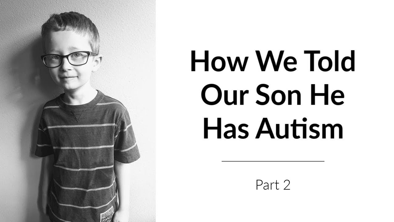 Telling Our Son He Has Autism