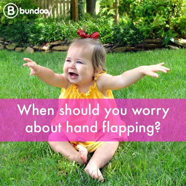 When should you worry about hand flapping?